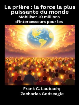 cover image of La prière--la force la plus puissante du monde--Mobiliser 10 millions d'intercesseurs pour les NATIONS